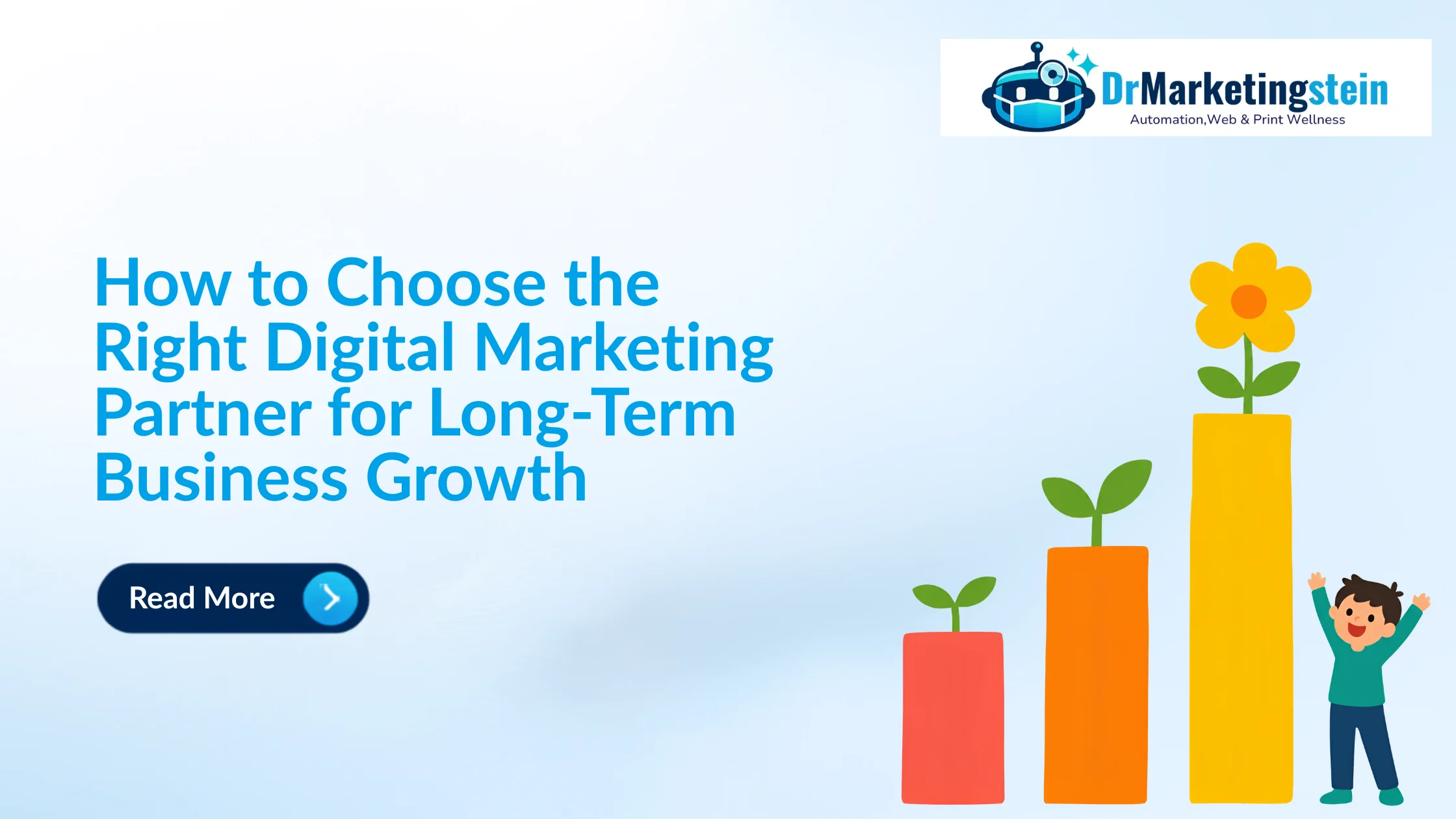 How to Choose the Right Digital Marketing Partner for Long-Term Business Growth